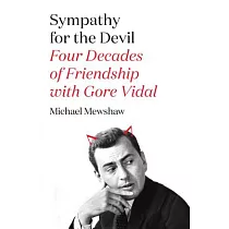 Sympathy for the Devil： Four Decades of Friendship with Gore Vidal