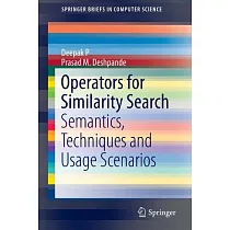 Operators for Similarity Search： Semantics， Techniques and Usage Scenarios