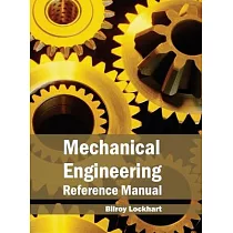 Mechanical Engineering Reference Manual