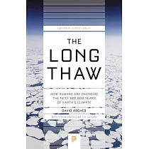 The Long Thaw： How Humans Are Changing the Next 100，000 Years of Earth’s Climate