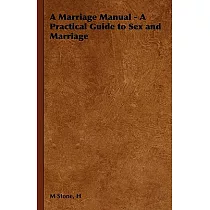 A Marriage Manual： A Practical Guide to Sex and Marriage