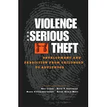 Violence and Serious Theft： Development and Prediction from Childhood to Adulthood