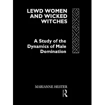Lewd Women and Wicked Witches： A Study of the Dynamics of Male Domination