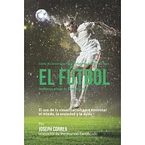 Como Alcanzar Una Mentalidad Mas Resistente En Futbol Mediante El Uso De La Meditacion： El Uso De La Meditacion Para Controlar E