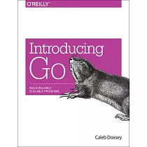 Introducing Go： Build Reliable， Scalable Programs