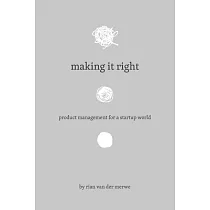 Making It Right： Product Management for a Startup World