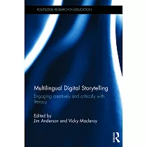 Multilingual Digital Storytelling： Engaging Creatively and Critically with Literacy
