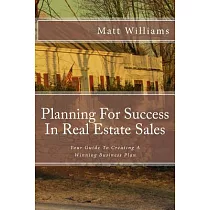Planning for Success in Real Estate Sales： A Guide to Creating a Winning Business Plan