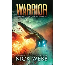 Warrior： Book 2 of the Legacy Fleet Trilogy