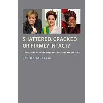 Shattered， Cracked， or Firmly Intact?： Women and the Executive Glass Ceiling Worldwide