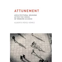 Attunement： Architectural Meaning After the Crisis of Modern Science