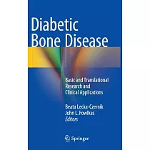 Diabetic Bone Disease： Basic and Translational Research and Clinical Applications