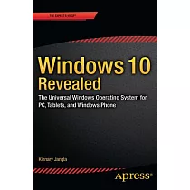 Windows 10 Revealed： The Universal Windows Operating System for PC， Tablets， and Windows Phone