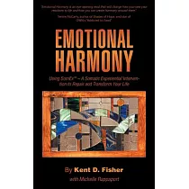 Emotional Harmony： Using Somex ─ a Somatic Experiential Intervention to Repair and Transform Your Life