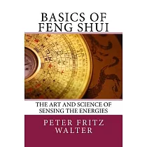 Basics of Feng Shui： The Art and Science of Sensing the Energies