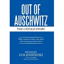 Out of Auschwitz： The Untold Story