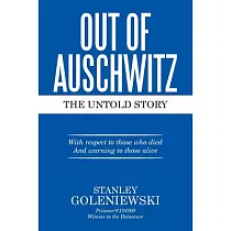 Out of Auschwitz： The Untold Story
