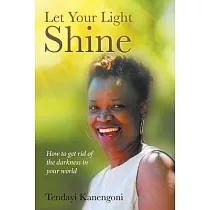 Let Your Light Shine： How to Get Rid of the Darkness in Your World