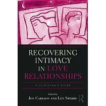 Recovering Intimacy in Love Relationships： A Clinician’s Guide