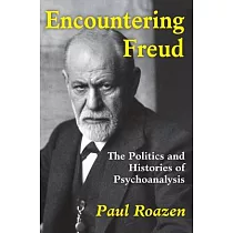 Encountering Freud： The Politics and Histories of Psychoanalysis