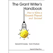 The Grant Writer’s Handbook： How to Write a Research Grant Proposal and Succeed
