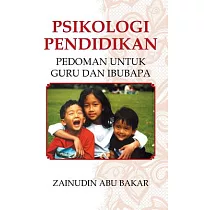 Psikologi Pendidikan： Pedoman Untuk Guru Dan Ibubapa