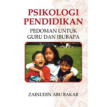 Psikologi Pendidikan： Pedoman Untuk Guru Dan Ibubapa