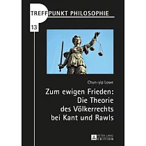 Zum Ewigen Frieden： Die Theorie Des Voelkerrechts Bei Kant Und Rawls