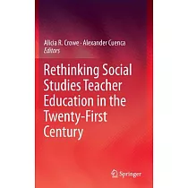 Rethinking Social Studies Teacher Education in the Twenty─First Century