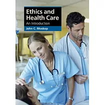 Ethics and Health Care： An Introduction