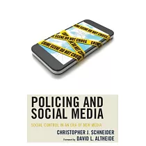 Policing and Social Media： Social Control in an Era of New Media