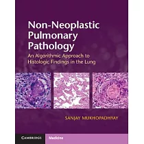 Non─Neoplastic Pulmonary Pathology with Online Resource： An Algorithmic Approach to Histologic Findings in the Lung