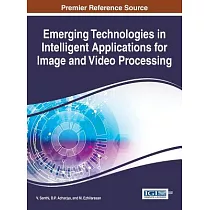 Emerging Technologies in Intelligent Applications for Image and Video Processing