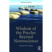 Wisdom of the Psyche： Beyond Neuroscience
