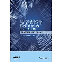 The Assessment of Learning in Engineering Education： Practice and Policy