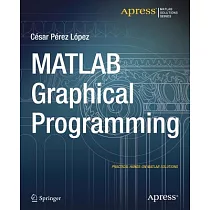 Matlab Graphical Programming： Practical Hands─on Matlab Solutions