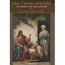 One Thing Needful： An Invitation to the Study of Worship