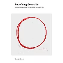 Redefining Genocide： Settler Colonialism， Social Death and Ecocide
