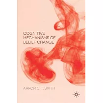 Cognitive Mechanisms of Belief Change