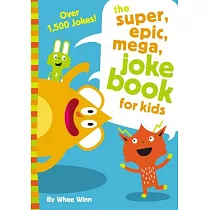 The super， epic， mega joke book for kids