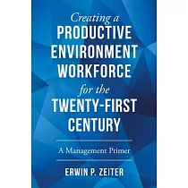 Environment/Workforce for the Twenty─first Century： A Management Primer