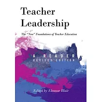Teacher Leadership： The �new� Foundations of Teacher Education ─ A Reader ─ Revised Edition