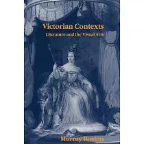 Victorian Contexts： Literature and the Visual Arts