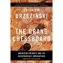 The Grand Chessboard： American Primacy and Its Geostrategic Imperatives