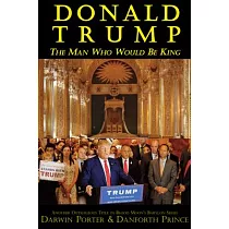 Donald Trump： The Man Who Would Be King