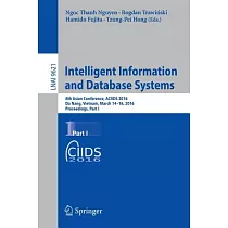 Intelligent Information and Database Systems： 8th Asian Conference， Aciids 2016， Da Nang， Vietnam， March 14─16， 2016， Proceeding