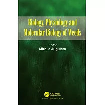 Biology， Physiology and Molecular Biology of Weeds