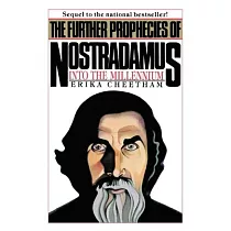 Further Prophecies of Nostradamus 1985 and Beyond： 1985 And Beyond