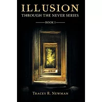 Illusion： Through the Never Series Book I