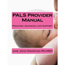 Pals Provider Manual： Pediatric Advanced Life Support